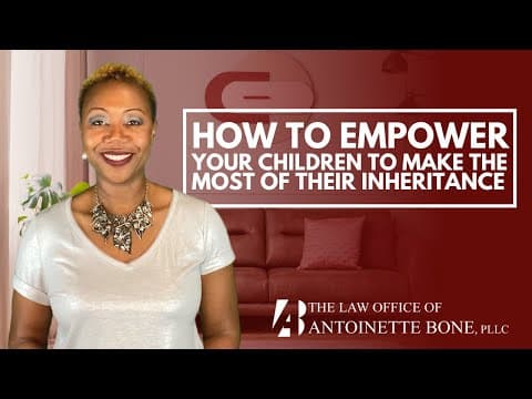 Thinking About How to Prepare Your Texas Children for Their Inheritance? Learn Essential Steps!