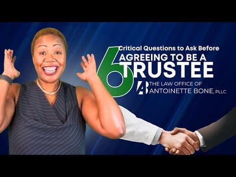 6 Critical Questions to Ask Before Agreeing to Be a Trustee