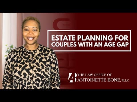 Estate Planning for Couples With An Age Gap