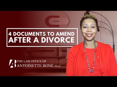 4 Documents to Amend after a Divorce