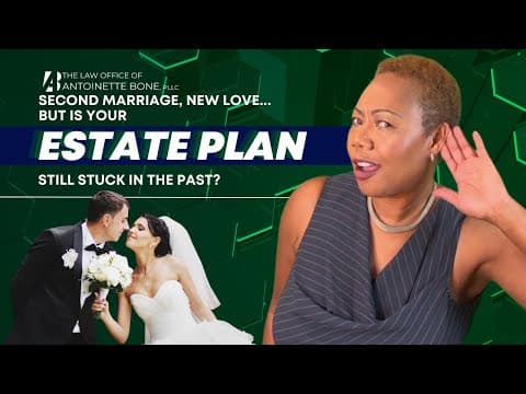 Second Marriage, New Love… But Is Your Estate Plan Still Stuck in the Past?