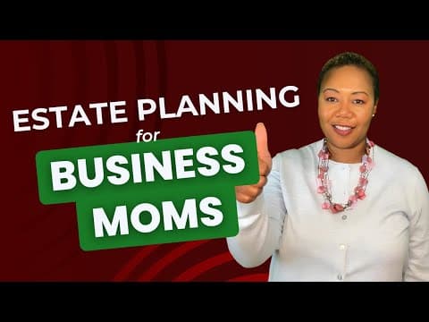 Smart Estate Planning for Texas Business Moms