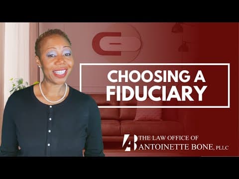Choosing A Fiduciary Part 2: Important Questions To Ask When Naming Fiduciaries
