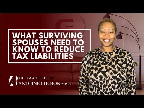 What Surviving Spouses Need To Know To Reduce Tax Liabilities