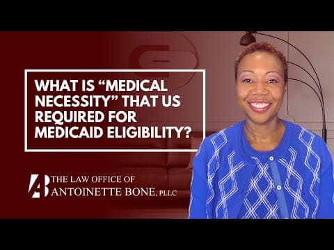 Medicaid Minute: Uncovering the Medical Necessity Criteria