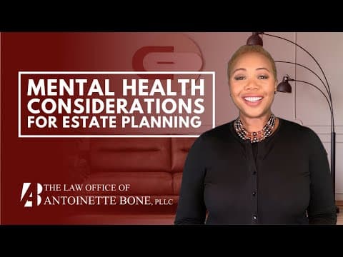 Estate Planning for Mental Health: Key Considerations and Practical Advice