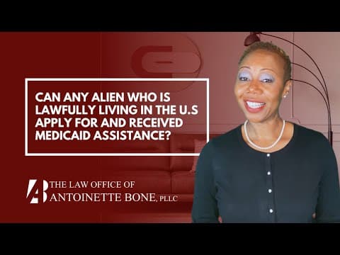 Medicaid Minute: How Can A Lawfully Admitted Alien Receive Medicaid Assistance?