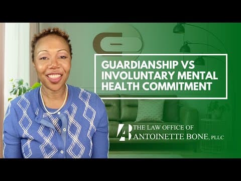 Guardianship vs involuntary Mental Health Commitment