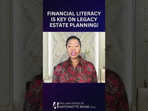 NEW VIDEO ALERT! Financial Literacy KEY for Legacy Estate Planning!