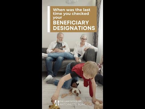 When was the last time you checked your Beneficiary Designations