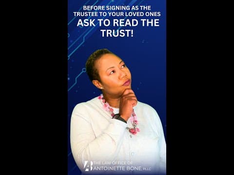 Before signing as the trustee to your loved ones  ask to read the trust!