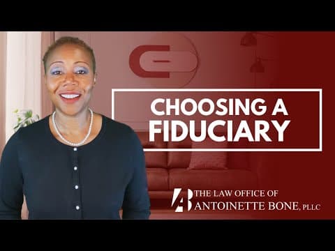 Choosing A Fiduciary Part 1: What Should You Look For In A Fiduciary?