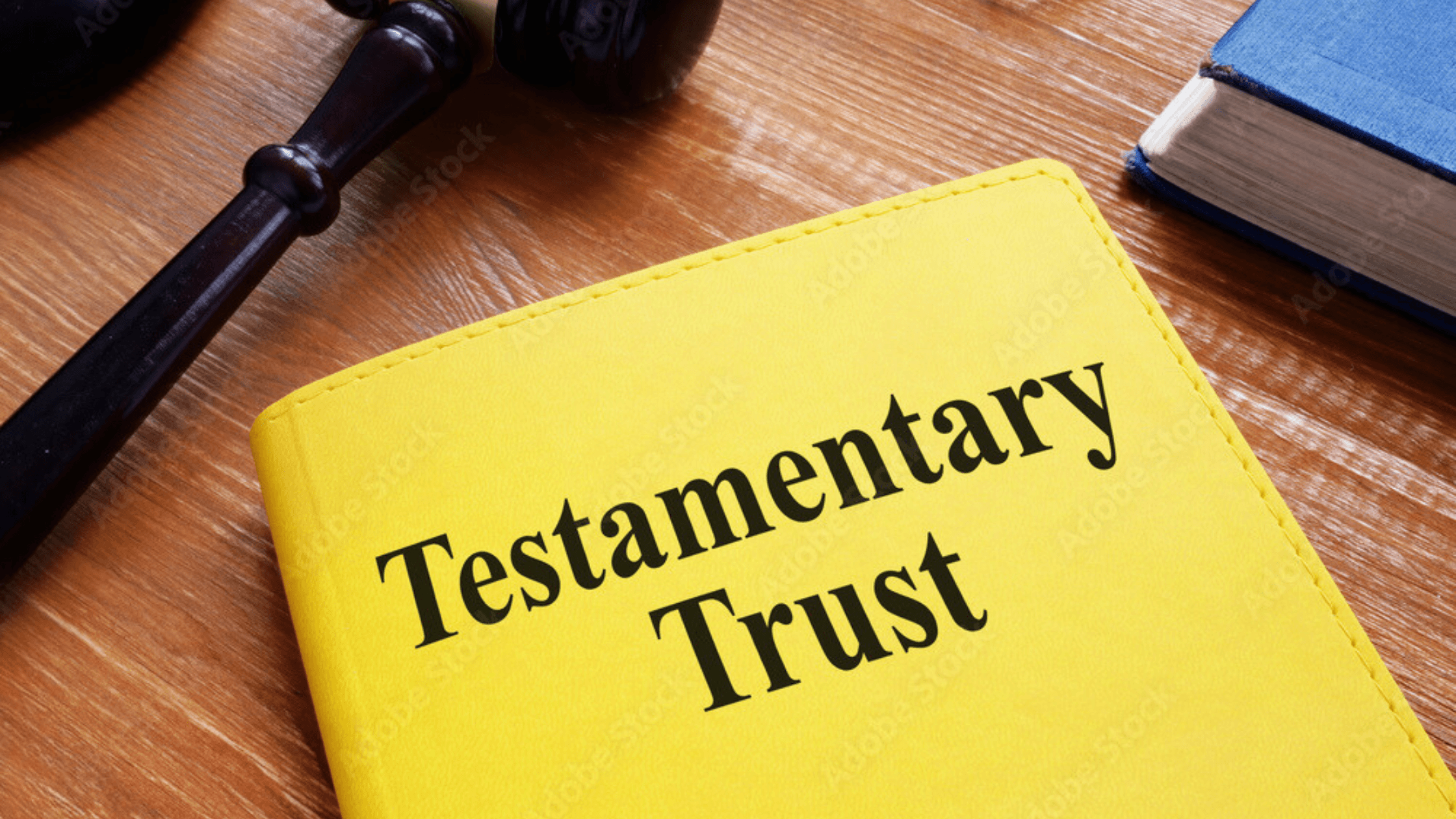 Testamentary Trusts—A Will and A Trust